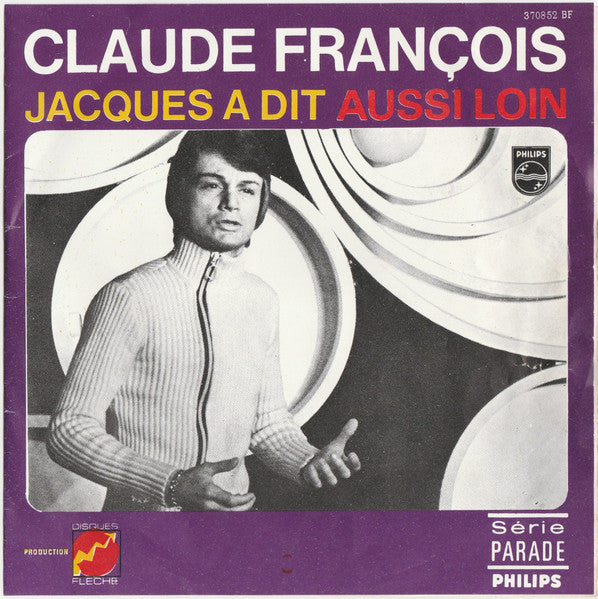 Claude François : Jacques A Dit / Aussi Loin (7", Single)