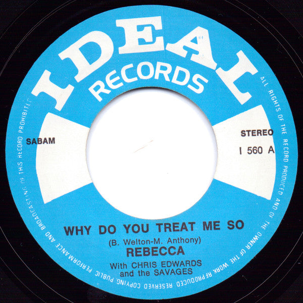 Rebecca (43) With Chris Edwards (10) : Why Do You Treat Me So (7", Single)