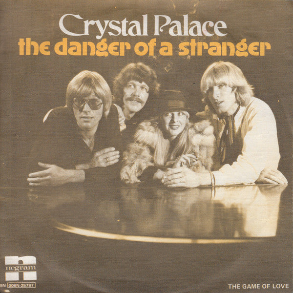 Crystal Palace (3) : The Danger Of A Stranger (7", Single)