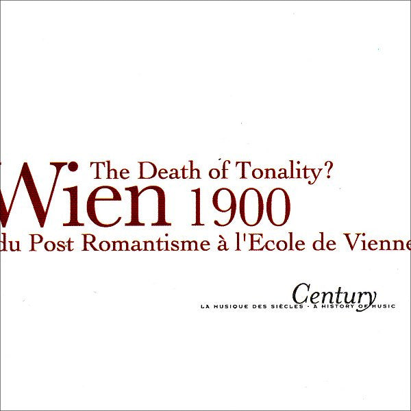 Various : Wien 1900: Du Post Romantisme À L'Ecole De Vienne (Wien 1900: The Death Of Tonality?) (CD, Comp)