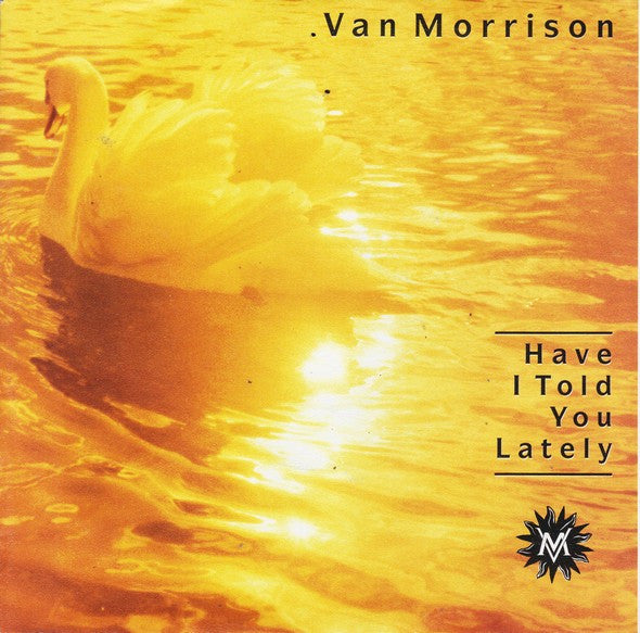 Van Morrison : Have I Told You Lately (7", Single)