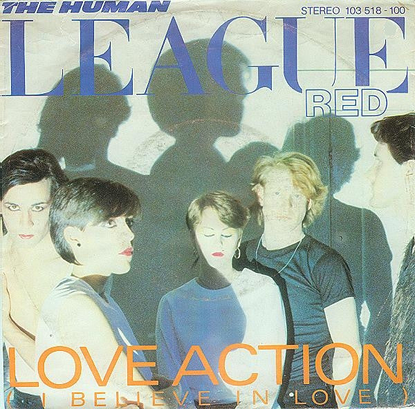 The Human League : Love Action (I Believe In Love) (7", Single)