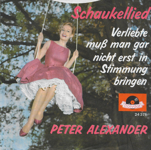 Peter Alexander : Schaukellied (7", Single, Mono)