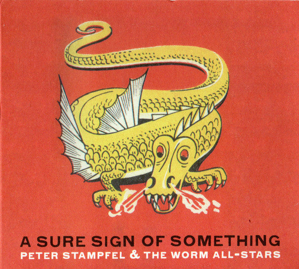 Peter Stampfel & The Worm All-Stars : A Sure Sign Of Something (CD, Album)