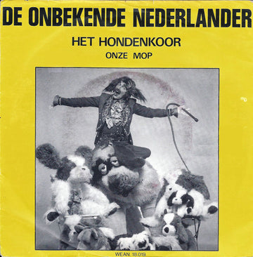 De Onbekende Nederlander : Het Hondenkoor (7", Single)