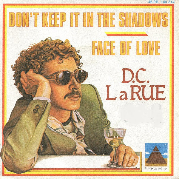 D.C. LaRue : Don't Keep It In The Shadows / Face Of Love (7", Single)