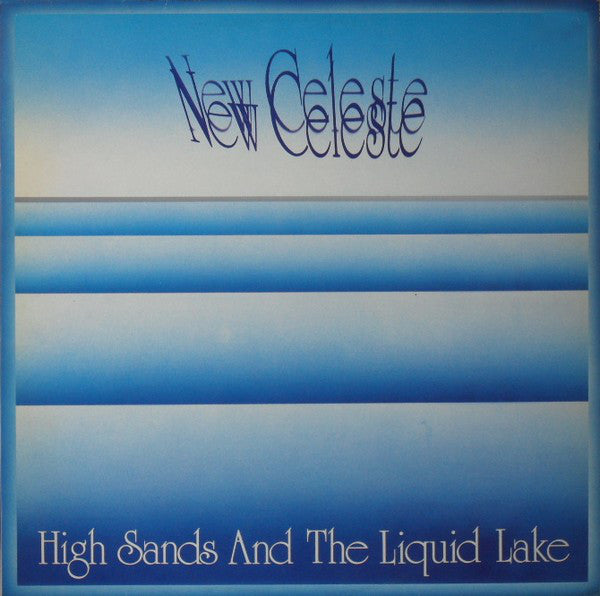 New Celeste : High Sands And The Liquid Lake (LP)