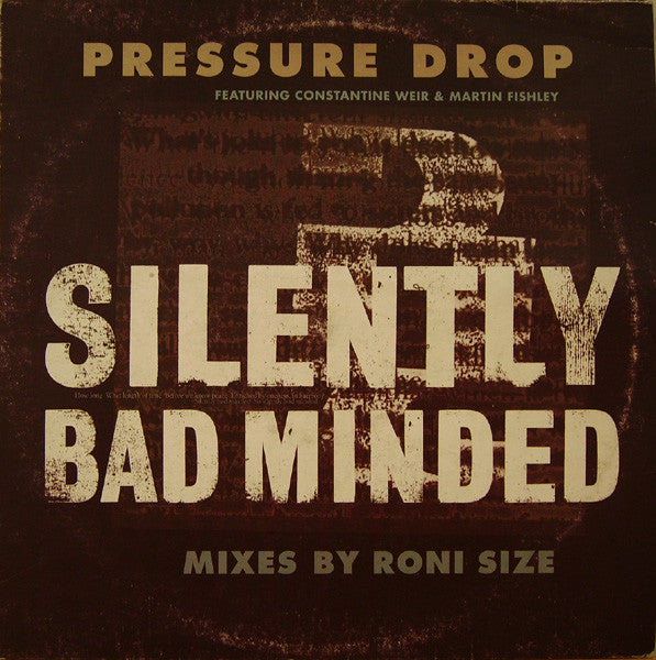 Pressure Drop Featuring Constantine Weir & Martin Fishley : Silently Bad Minded (Mixes By Roni Size) (12")