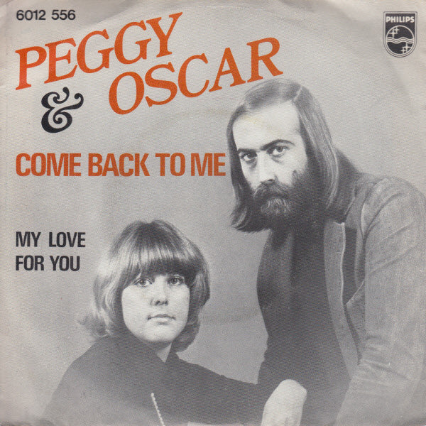 Peggy & Oscar : Come Back To Me / My Love For You (7", Single)