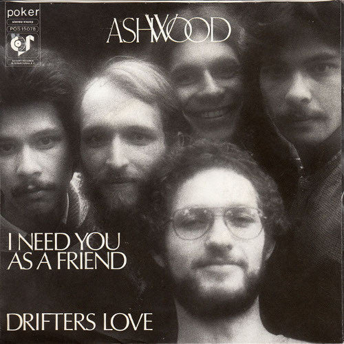 Ashwood : I Need You As A Friend / Drifter's Love (7")