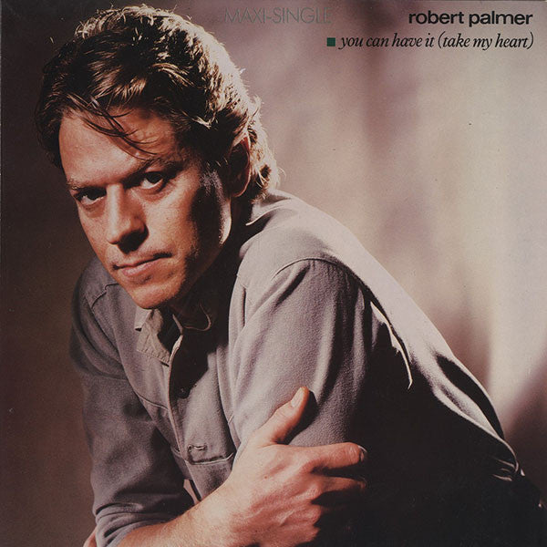 Robert Palmer : You Can Have It (Take My Heart) (12", Maxi)