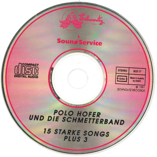Polo Hofer & Die SchmetterBand : 15 Starke Songs Plus  3 (CD, Comp)