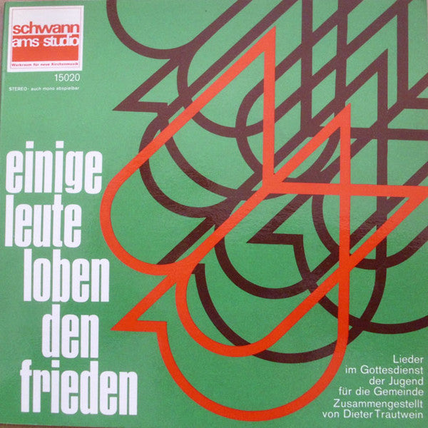 Dieter Trautwein, Gerhard Kloft : Einig Leute Loben Den Frieden  - Lieder Im Gottesdienst Der Jugend Für Die Gemeinde (7", MiniAlbum)