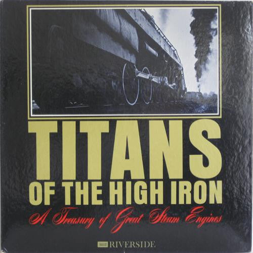 No Artist : Titans Of The High Iron - A Treasury Of Great Steam Engines (LP, Mono, Gat)