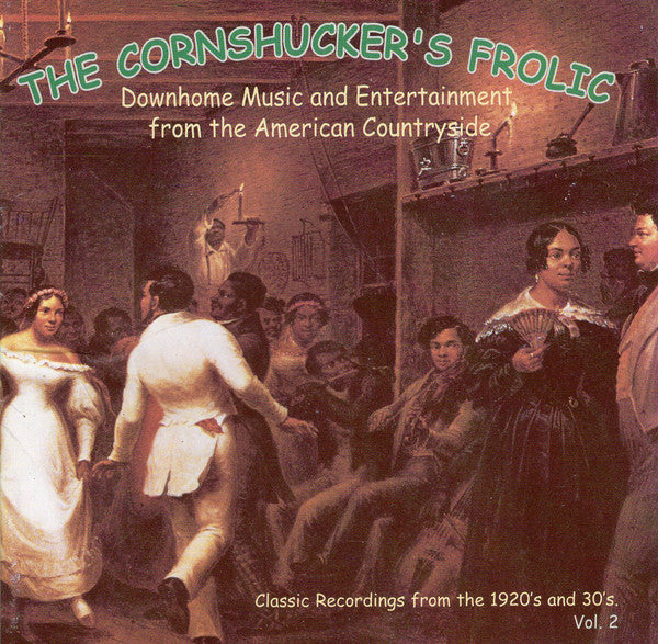 Various : The Cornshucker's Frolic Vol. 2 (Downhome Music And Entertainment From The American Countryside) (CD, Comp, M/Print)