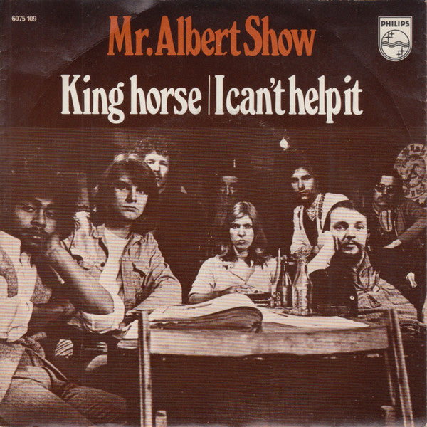 Mr. Albert Show : King Horse / I Can't Help It (7", Single, Mono)
