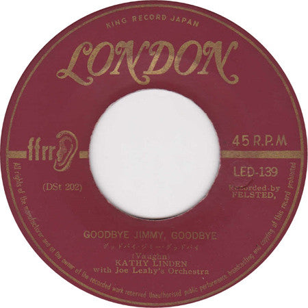 Kathy Linden With Joe Leahy Orchestra : Goodbye Jimmy, Goodbye / Heartaches At Sweet Sixteen (7", Single)