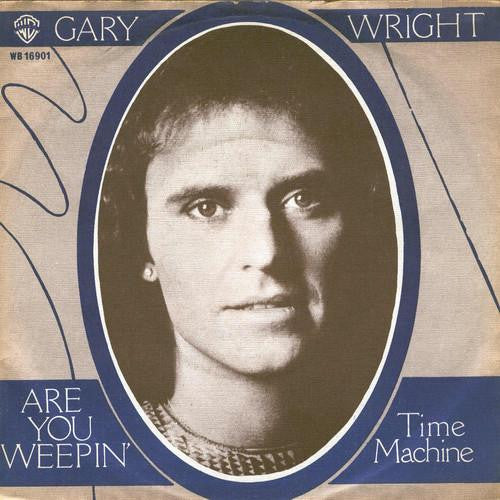 Gary Wright : Are You Weepin' (7", Single)
