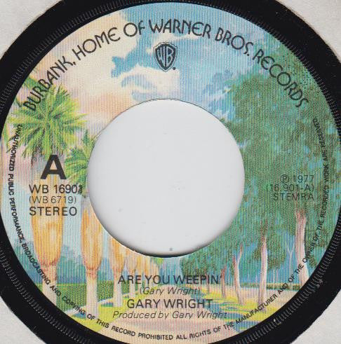 Gary Wright : Are You Weepin' (7", Single)