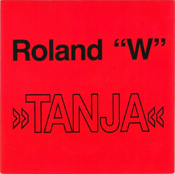 Roland W. : Tanja (7", Single)