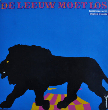 Tonny Eyk : De Leeuw Moet Los! Kindermusical  (LP, Album)