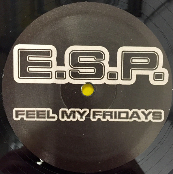 E.S.P.* : Feel My Fridays (12")