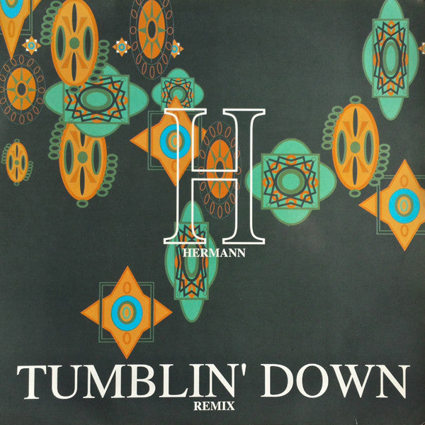 Hermann : Tumblin' Down Remix (12")
