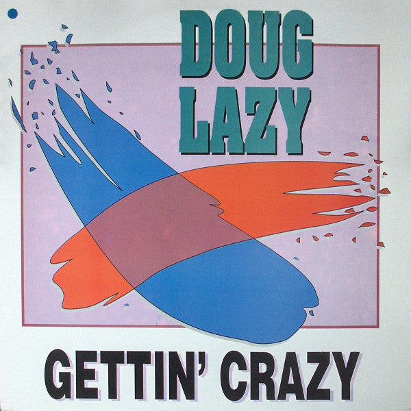 Doug Lazy : Doug Lazy Gettin' Crazy (LP, Album)