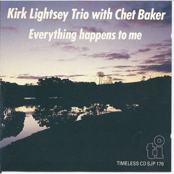 Kirk Lightsey Trio with Chet Baker : Everything Happens To Me (CD, Album, RE)