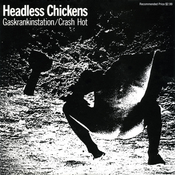 Headless Chickens : Gaskrankinstation / Crash Hot (7", Single, Ltd)
