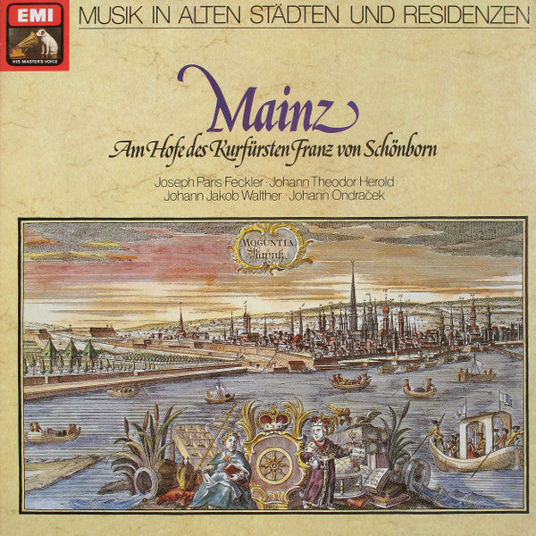 Joseph Paris Feckler ∙ Johann Theodor Herold / Johann Jakob Walther ∙ Johann Ondraček : Mainz (Am Hofe Des Kurfürsten Franz Von Schönborn) (LP, RE)