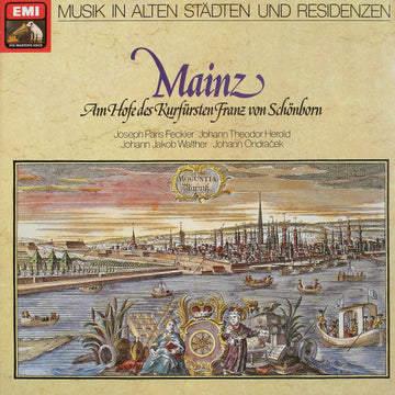 Joseph Paris Feckler ∙ Johann Theodor Herold / Johann Jakob Walther ∙ Johann Ondraček : Mainz (Am Hofe Des Kurfürsten Franz Von Schönborn) (LP, RE)