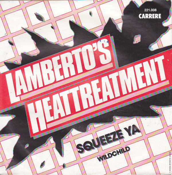 Lamberto's Heattreatment : Squeeze Ya / Wildchild (7", Single)