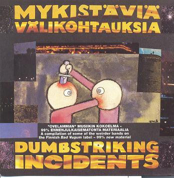Various : Mykistäviä Välikohtauksia / Dumbstriking Incidents (CD, Comp)