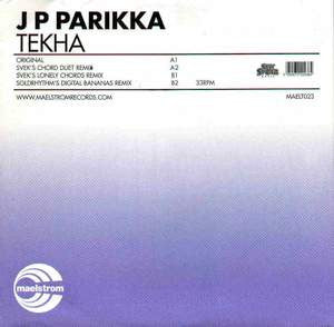 J P Parikka* : Tekha (12")