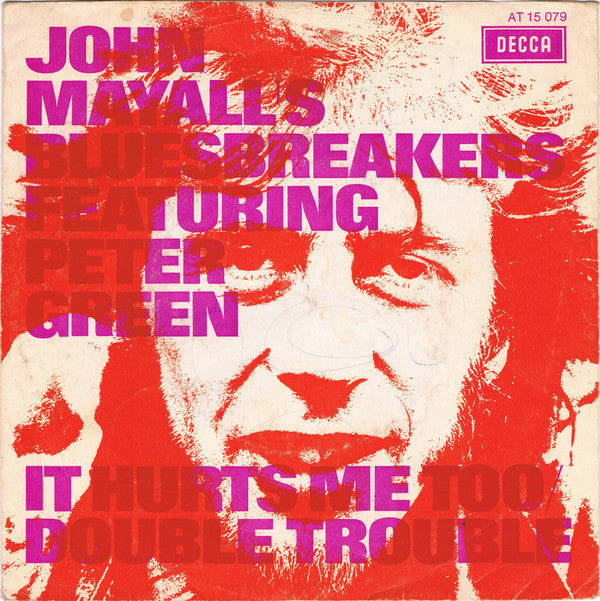 John Mayall's Bluesbreakers* Featuring Peter Green (2) : It Hurts Me Too / Double Trouble (7", Single, Mono)