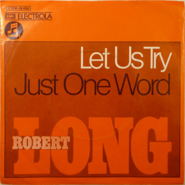 Robert Long : Let Us Try / Just One Word (7", Single)