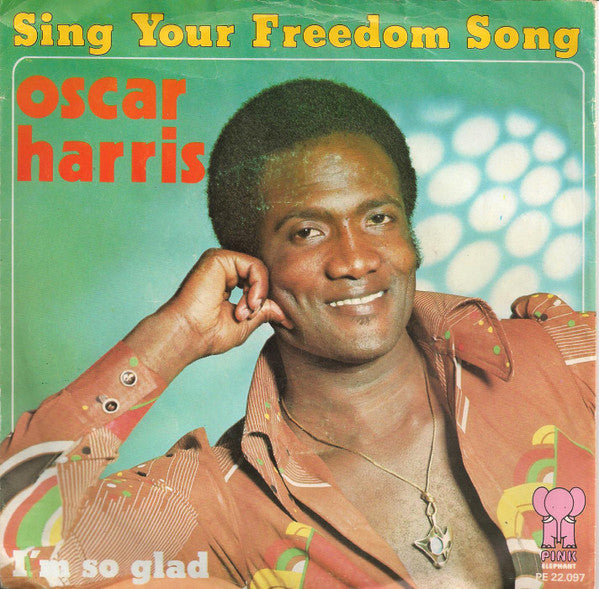 Oscar Harris : Sing Your Freedom Song (7", Single)