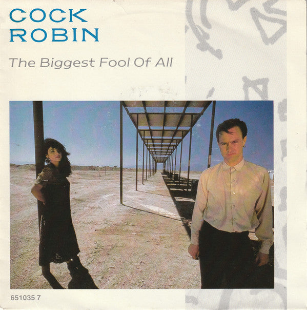 Cock Robin : The Biggest Fool Of All (7", Single)