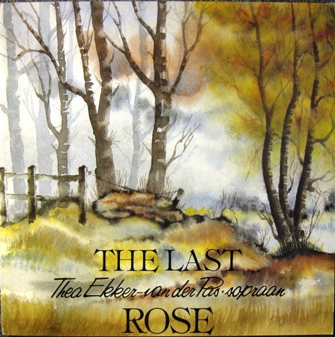 Thea Ekker-van der Pas : The Last Rose (LP, Album)