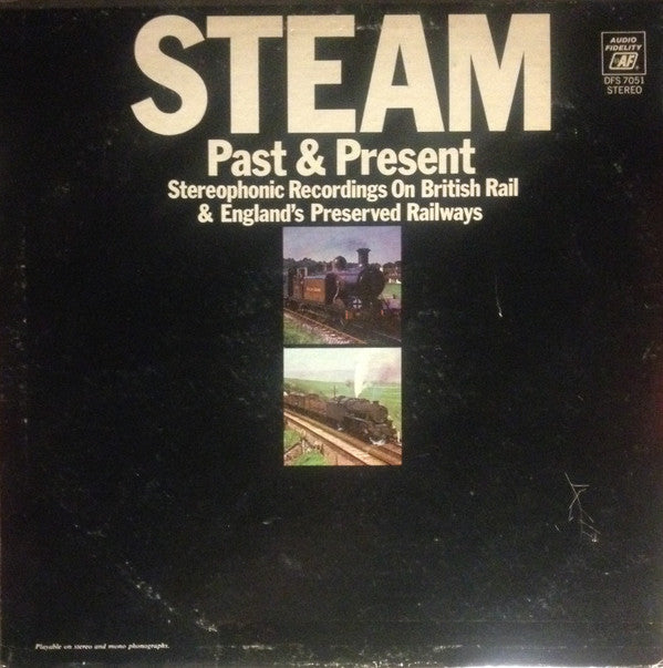 Kenneth Granville Attwood : Steam Past & Present - Stereophonic Recordings On British Rail & England's Preserved Railways  (LP)