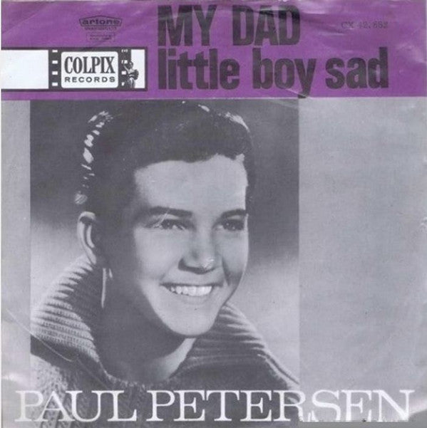 Paul Petersen : My Dad / Little Boy Sad (7", Single)