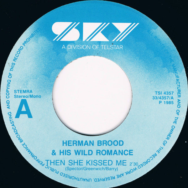 Herman Brood & His Wild Romance : Then She Kissed Me (7", Single)