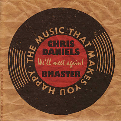 Chris Daniels & BMaster : We'll Meet Again (CD, Album, Liv)
