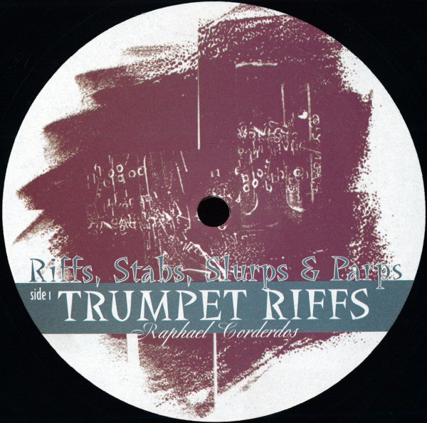 Raphael Corderdos : Trumpet Riffs (Riffs, Stabbs, Slurps & Parps For Music Makers & DJs) (LP, Album)