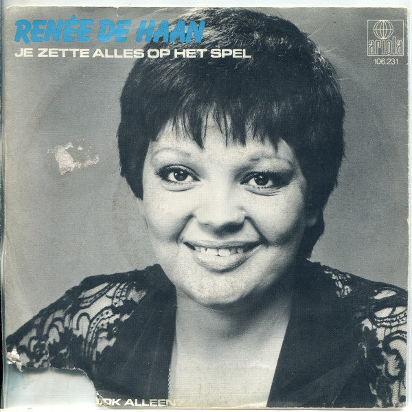 Renée De Haan : Je Zette Alles Op Het Spel (7", Single)