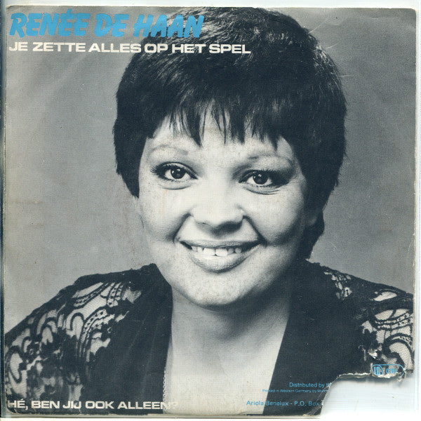 Renée De Haan : Je Zette Alles Op Het Spel (7", Single)
