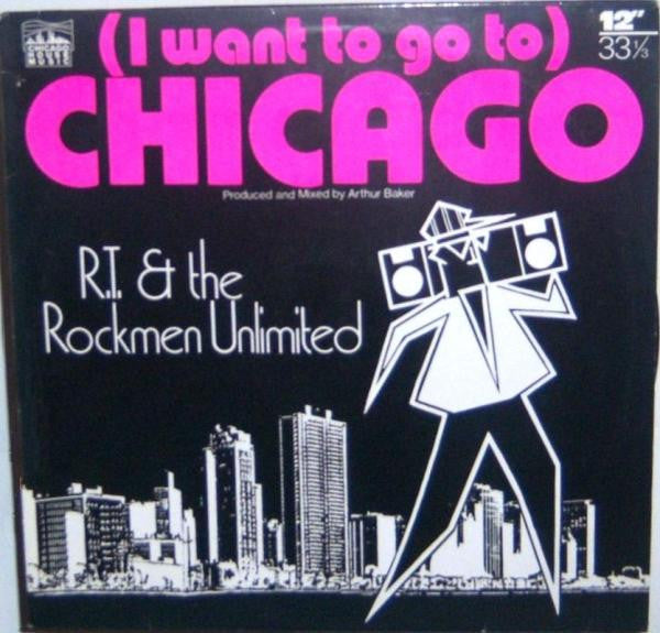 R.T. & The Rockmen Unlimited : (I Want To Go To) Chicago (12", Single)
