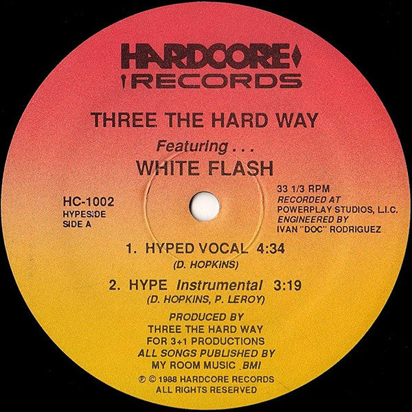 Three The Hard Way Featuring White Flash : Hyped (12")