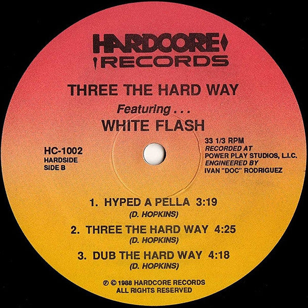 Three The Hard Way Featuring White Flash : Hyped (12")